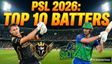 PSL 2026: Top 10 Batters, Team-Wise Top 3 On April 1 Hyderabad Kingsmen vs Multan Sultans