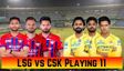 LSG vs CSK Playing 11, IPL 2026: Lucknow Super Giants vs Chennai Super Kings Team News, Predicted Lineups