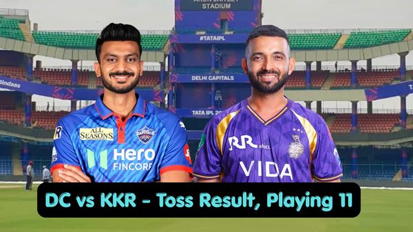 DC vs KKR Toss Result, Playing 11