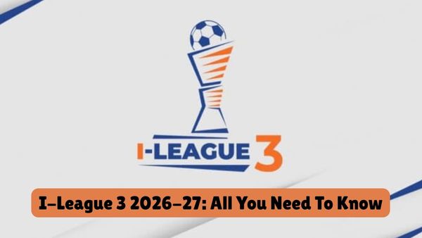I-League 3 2026-27: All You Need To Know