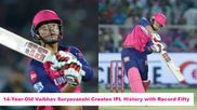 IPL 2025: Vaibhav Suryavanshi Becomes Youngest-Ever to Hit Fifty, Smashes IPL and T20 World Records