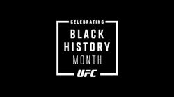 Ufc Black History Month 2023 Premier Mma Organization To Celebrate Throughout February