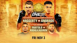 One Fight Night 16 Live Streaming Telecast Details Haggerty Vs Andrade November 