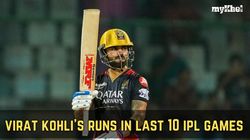 Virat Kohli Last 10 Ipl Innings Royal Challengers Bengaluru Batting Talisman Runs Ipl 