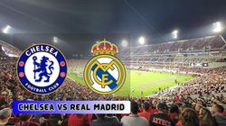 Chelsea Vs Real Madrid Live Streaming How To Watch Friendly Match In India Uk Usa And Other Count