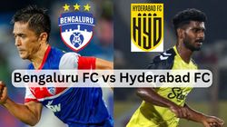 Isl 2024 25 Updates Bengaluru Fc Vs Hyderabad Fc Live Score Bfc Vs Hfc Highlights