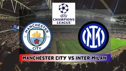 Manchester City Vs Inter Milan Live Streaming Champions League Schedule Where To Watch In India U