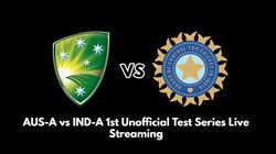 Aus A Vs Ind A 1st Unofficial Test Series How To Watch Australia A Vs India A Live Telecast And Weather Report