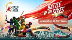 Hong Kong Cricket Sixes 2024 Squads India To Pakistan Players List Of Teams