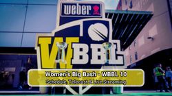 Womens Big Bash League 2024 Live Streaming Schedule When How To Watch Wbbl 10 In India