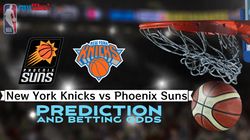 Knicks Vs Suns Prediction Odds New York Knicks Vs Phoenix Suns Lines Who Will Win