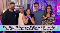 Fans Warn Mohammad Kaif About Shreyas Iyer Amid Yuzvendra Chahal Divorce Rumours