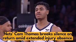 Nets Cam Thomas Opens Up About His Return After Extended Injury Layoff