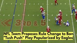 Nfl Team Proposes Rule Change To Ban Tush Push Play Popularized By Eagles