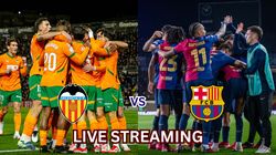 Valencia Vs Barcelona Live Streaming Copa Del Rey 2024 25 Match Details