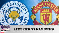 Leicester Vs Man United Live Streaming When Will Manchester United Match Telecast Timing Schedule