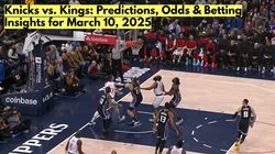 Knicks Vs Kings Odds Bold Predictions Betting Insights And Must See Odds For March 10 2025 