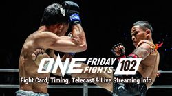 One Friday Fights 102 Fight Card Timing Telecast Live Streaming In India Australia Uk