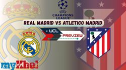 Real Madrid Vs Atletico Madrid Champions League H2h Record Team News And Injury Update Lineups