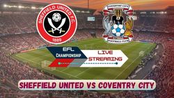 Sheffield United Vs Coventry City Live Streaming Championship 2024 25 Schedule Where To Watch