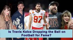 Is Travis Kelce Losing Focus On Nfl Taylor Swift Hollywood Fame Podcast Throwing Him Off Focus