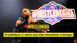 Wrestlemania 41 Match Card Two More Fights Added After Wwe Smackdown In Bologna
