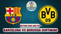Barcelona Vs Borussia Dortmund Betting Odds Prediction Bar Vs Bvb Champions League Best Odds Tips