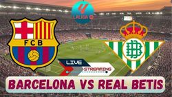 Barcelona Vs Real Betis Live Streaming La Liga 2024 25 Schedule Timing Where And How To Watch