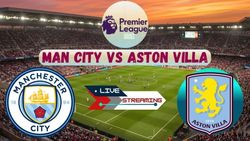 Man City Vs Aston Villa Live Streaming Pl 2024 25 Schedule Timing Where And How To Watch