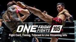 One Friday Fights 105 Fight Card Timing Telecast Live Streaming In India Australia Uk