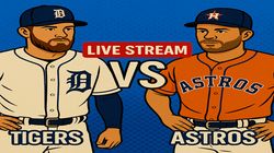 How To Watch Tigers Vs Astros Live Stream Mlb 2025 Detroit Tigers Vs Houston Astros Free Online T