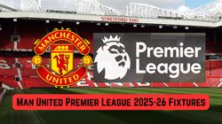 Manchester United Premier League Schedule Pl 2025 26 Man United Fixtures List Dates Venue