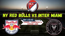 Ny Red Bulls Vs Inter Miami Transmision En Vivo Horario Canal Y Donde Ver El Partido De Hoy En Tv