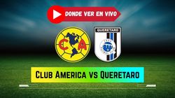 Es Donde Ver Horario Y Canal De Club America Vs Queretaro En Vivo Hoy De Liga Mx En Tv Y Online