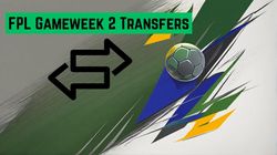 Fpl Gameweek 2 Five Players To Transfer In Five Players To Transfer Out Ahead Of August 22 Deadlin