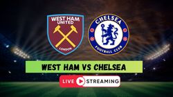 West Ham Vs Chelsea Live Streaming Where To Watch Premier League Match On Tv And Online