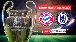 Bayern Munich Vs Chelsea Live Streaming Where To Watch Champions League Match In India Uk Usa And