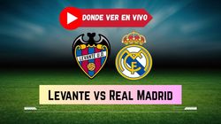 Levante Vs Real Madrid En Vivo Canal Horario Y Donde Ver El Partido De La Liga En Tv Y Online