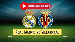Es Real Madrid Vs Villarreal En Vivo Horario Canal Y Donde Ver El Partido En Espana Mexico