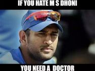 டோணியை பிடிக்காவிட்டால்... உங்களுக்கு மருத்துவர் தேவைப்படுகிறார் என அர்த்தம்... ரசிகர்கள் கலக்கல்