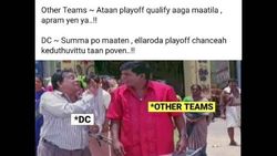 நடப்பு சாம்பியனை ஓடவிட்ட டெல்லி.. மற்ற அணி பிளேஆப் வாய்ப்புக்கு ஆப்பு வைப்பேன்.. தெறிக்கும் மீம்ஸ்