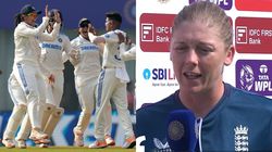 இந்திய வீராங்கனைகள் பேட்டிங் ஆடியதை பார்த்து.. இங்கிலாந்து கேப்டன் ஹீதர் நைட் ஓபன் டாக்