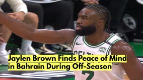 Jaylen Brown Finds Peace of Mind in Bahrain During Off-Season