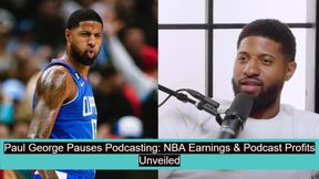 Paul George Hits Pause on Podcasting: How His NBA Earnings and Podcast Fortune Add Up
