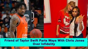 Chris Jones’ Longtime Partner, Friend of Taylor Swift and Kelce’s Crew, Calls It Quits After Infidelity Drama