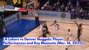 LA Lakers vs Denver Nuggets: Player Performances and Key Moments (Mar. 14, 2025) 