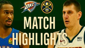 Thunder vs Nuggets Full Match Highlights and Recap: Nuggets 105 vs 112 Thunder: Summary, Stats, Scores & Highlights