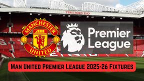Manchester United Premier League 2025-26 Schedule: Man United Fixtures List with Dates, Key Matches List