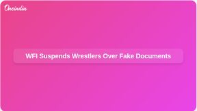 WFI Suspends Eleven Wrestlers for Submitting Fake Birth Certificates Following MCD Verification