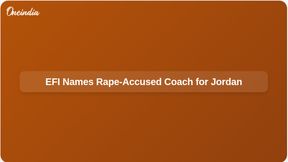 EFI Under Scrutiny as Rape-Accused Tarsem Singh Warraich Named Coach for Jordan Qualifiers